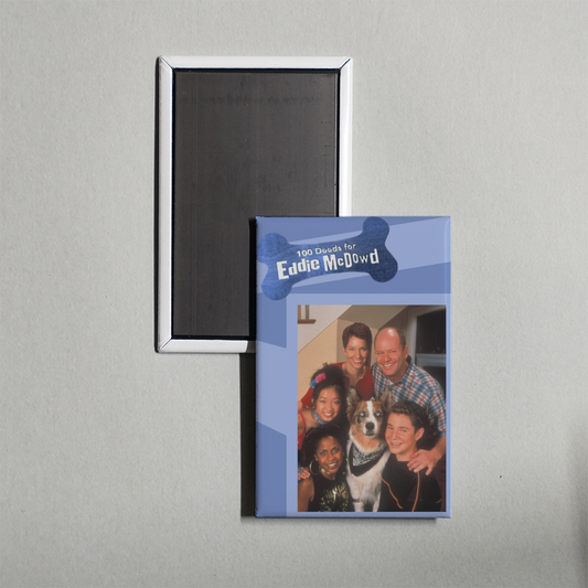 100 Deeds for Eddie McDowd TV Show Fridge Magnet