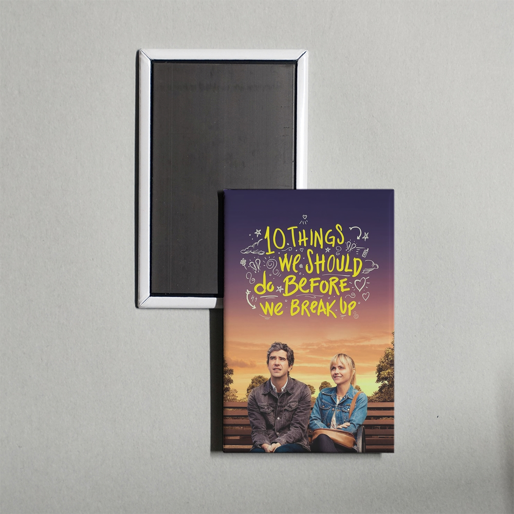 10 Things We Should Do Before We Break Up Mini Movie Fridge Magnet