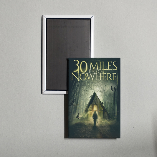 30 Miles from Nowhere Mini Movie Fridge Magnet