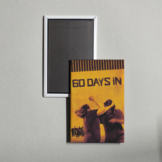 60 Days In TV Show Fridge Magnet