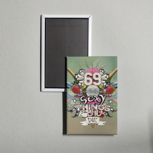 69 Sexy Things 2 Do Before You Die TV Show Fridge Magnet
