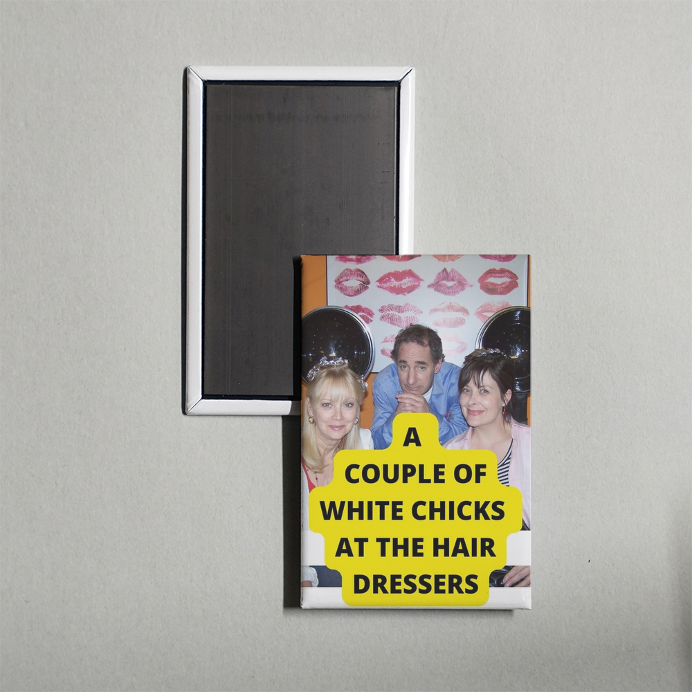 A Couple of White Chicks at the Hairdresser Mini Movie Fridge Magnet