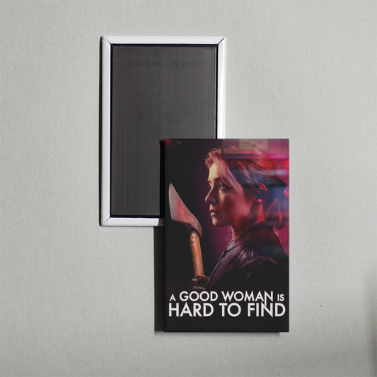 A Good Woman Is Hard to Find Mini Movie Fridge Magnet