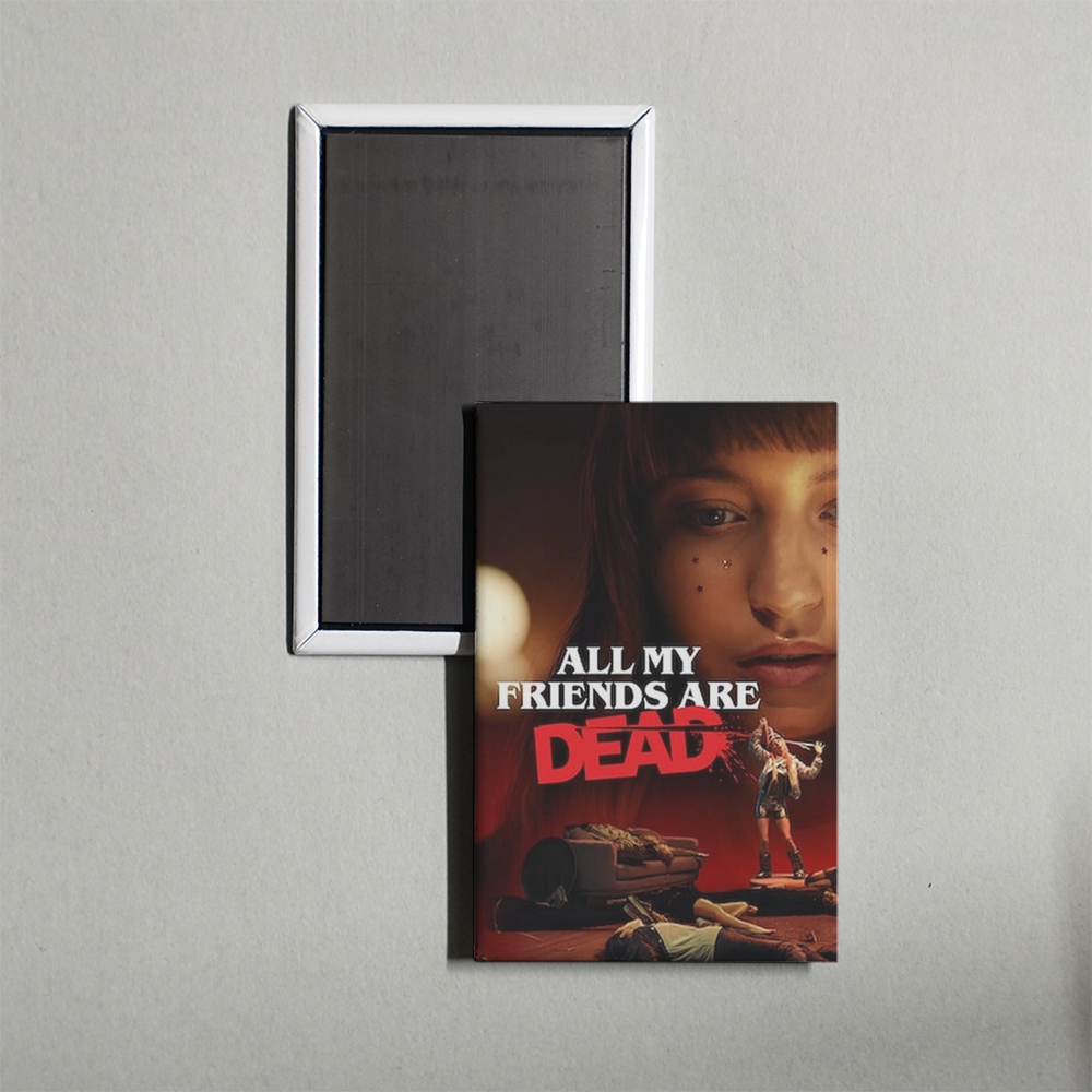 All My Friends Are Dead Mini Movie Fridge Magnet