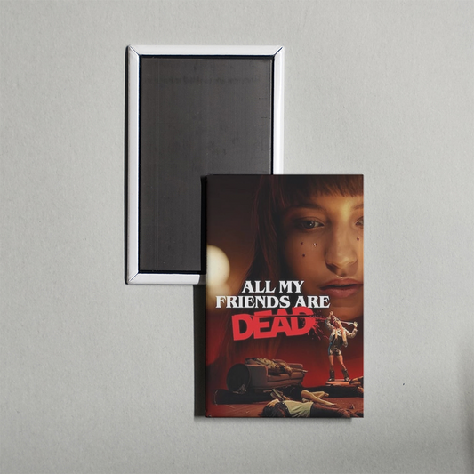 All My Friends Are Dead Mini Movie Fridge Magnet