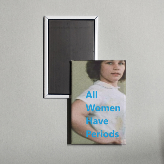 All Women Have Periods Mini Movie Fridge Magnet
