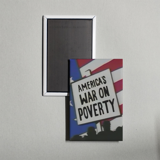 America's War on Poverty TV Show Fridge Magnet