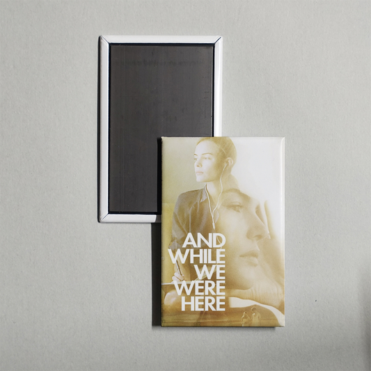 And While We Were Here Mini Movie Fridge Magnet