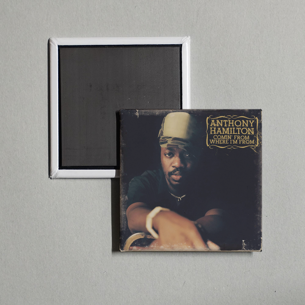 Anthony Hamilton - Comin' From Where I'm From Album Cover Fridge Magnet