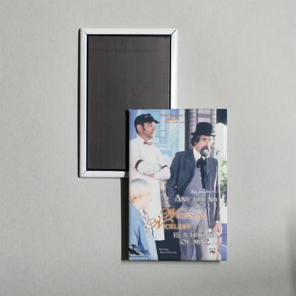 Any Friend of Nicholas Nickleby Is a Friend of Mine Mini Movie Fridge Magnet
