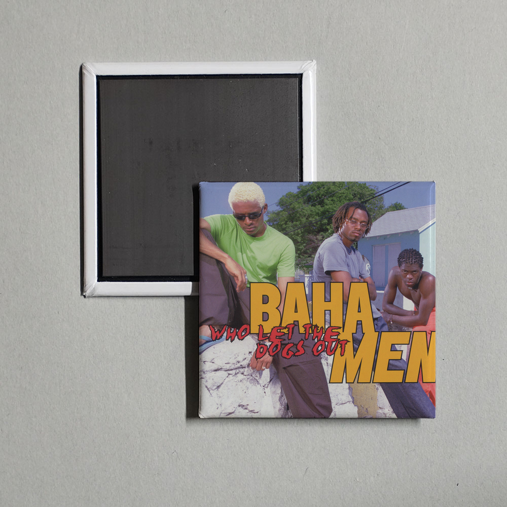 Baha Men - Who Let The Dogs Out Album Cover Fridge Magnet