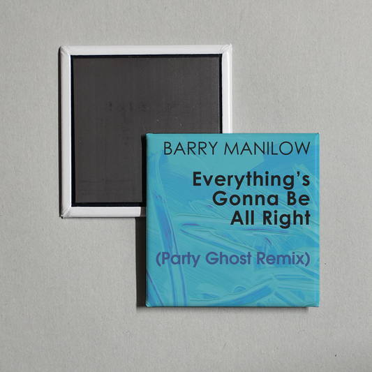 Barry Manilow - Everything's Gonna Be All Right (Party Ghost Remix) Album Cover Fridge Magnet