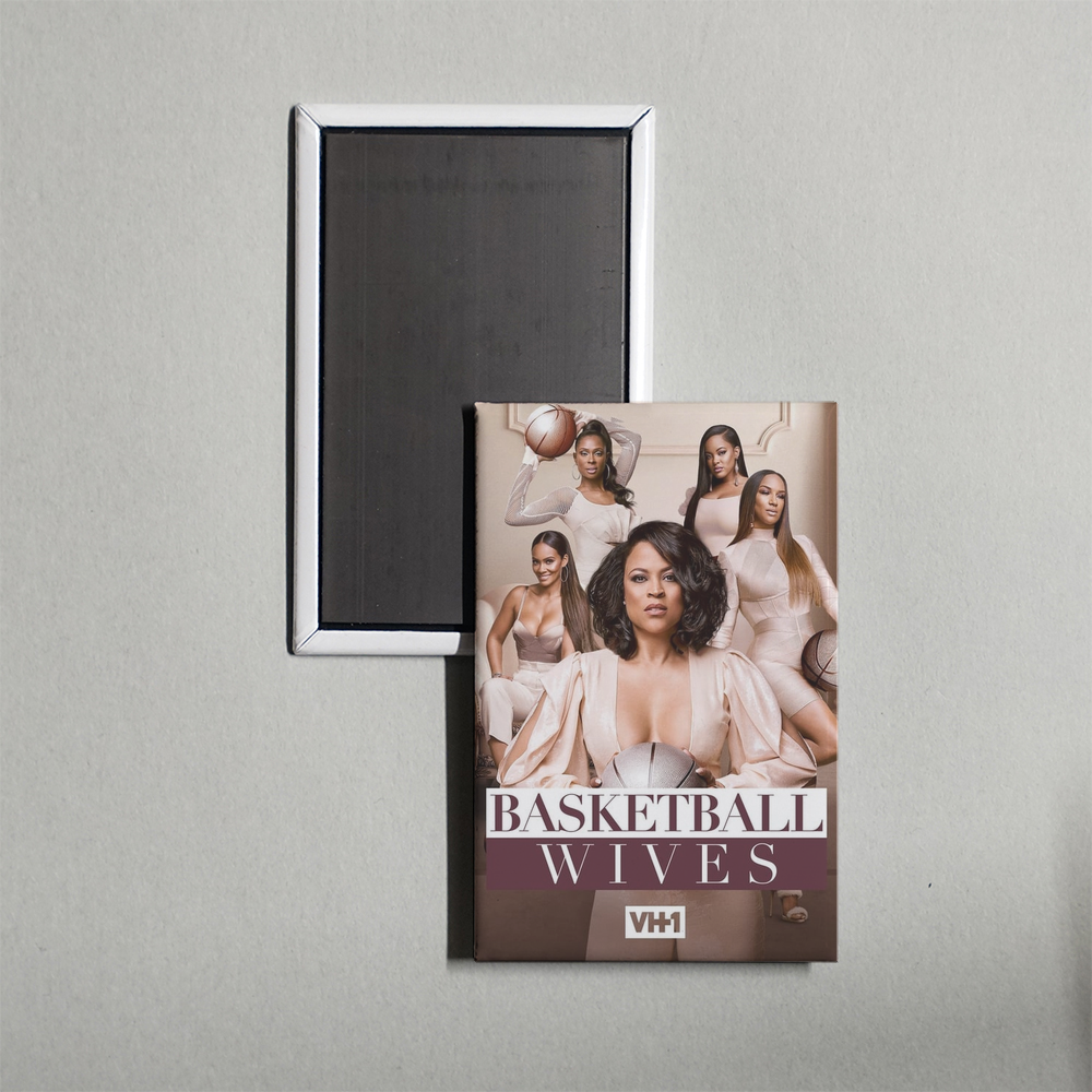 Basketball Wives TV Show Fridge Magnet