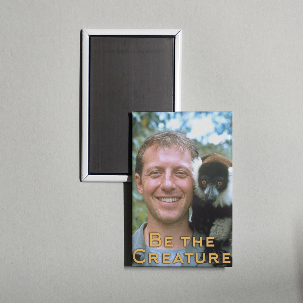 Be the Creature TV Show Fridge Magnet