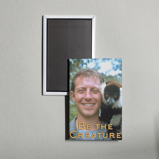 Be the Creature TV Show Fridge Magnet