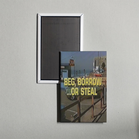 Beg, Borrow...or Steal Mini Movie Fridge Magnet