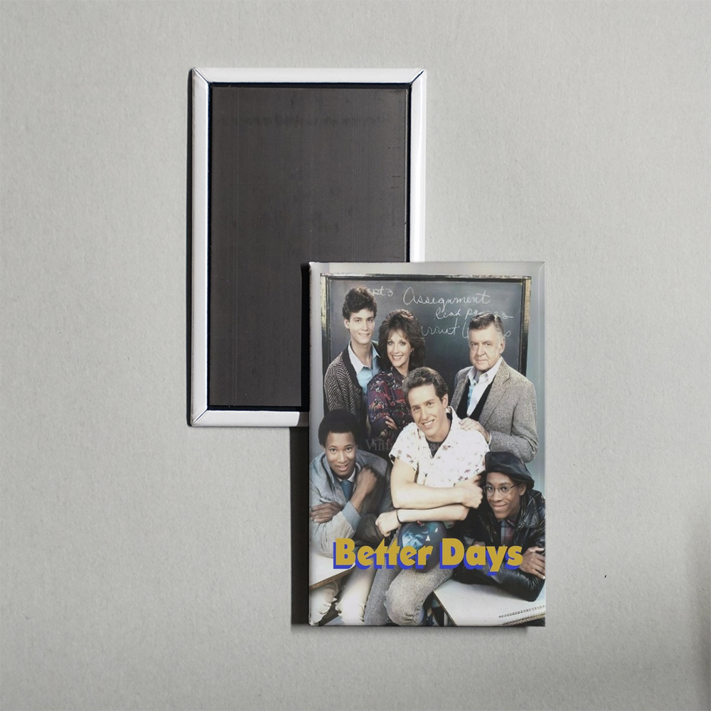 Better Days TV Show Fridge Magnet