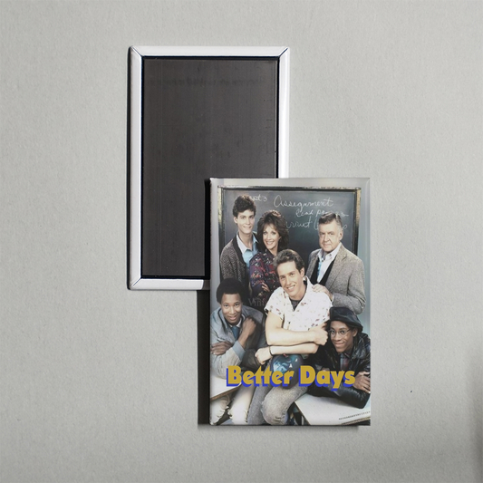 Better Days TV Show Fridge Magnet