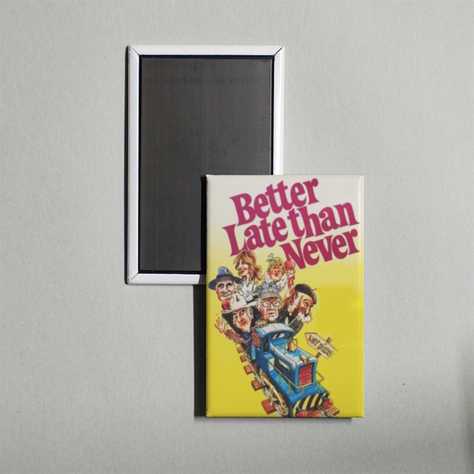 Better Late Than Never Mini Movie Fridge Magnet