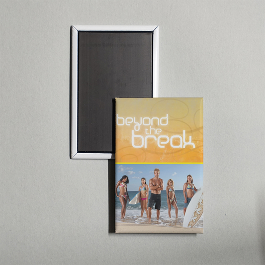 Beyond the Break TV Show Fridge Magnet