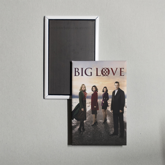 Big Love TV Show Fridge Magnet