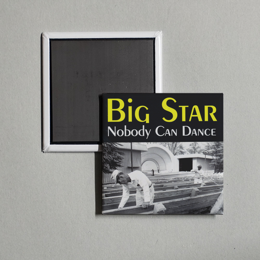 Big Star - Nobody Can Dance Album Cover Fridge Magnet