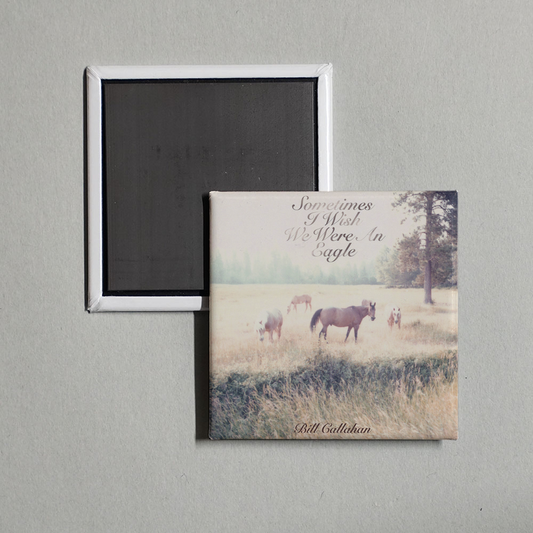 Bill Callahan - Sometimes I Wish We Were An Eagle Album Cover Fridge Magnet