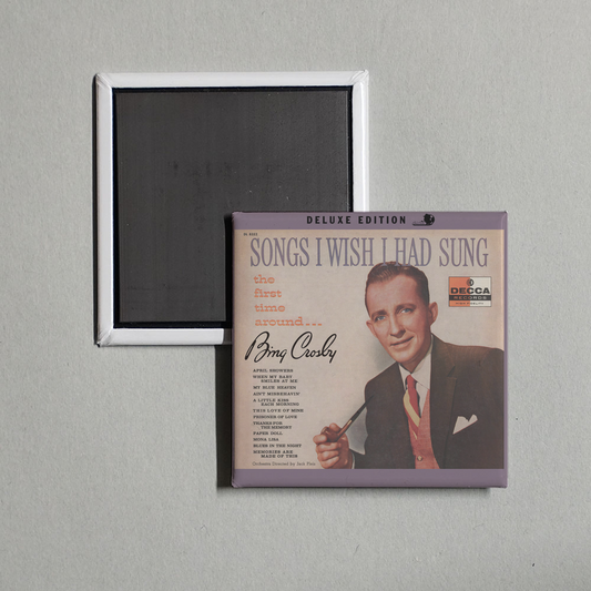Bing Crosby - Songs I Wish I Had Sung The First Time Around (Deluxe Edition) Album Cover Fridge Magnet