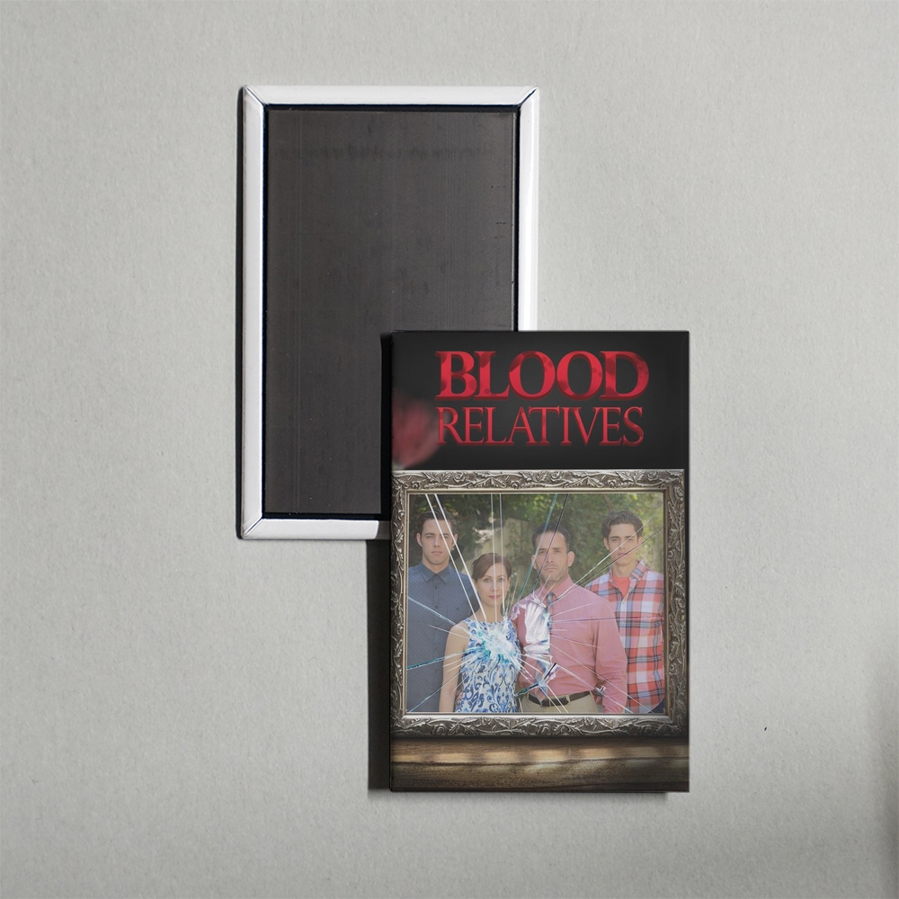 Blood Relatives TV Show Fridge Magnet
