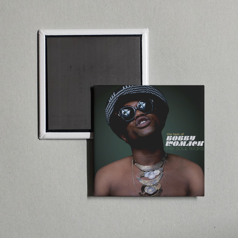 Bobby Womack - The Best Of Bobby Womack - The Soul Years Album Cover Fridge Magnet