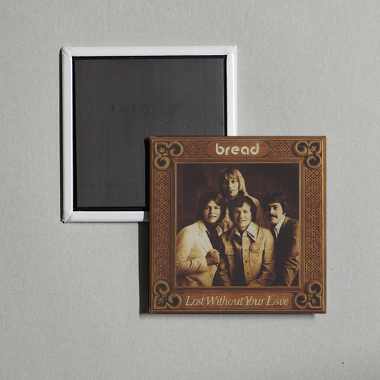 Bread - Lost Without Your Love Album Cover Fridge Magnet