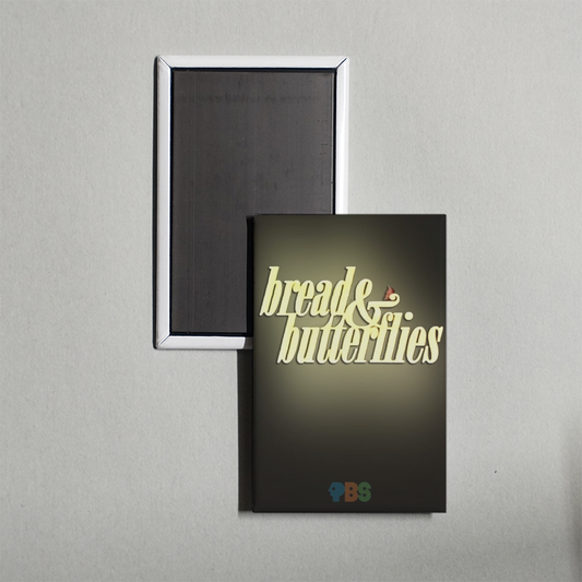 Bread & Butterflies TV Show Fridge Magnet