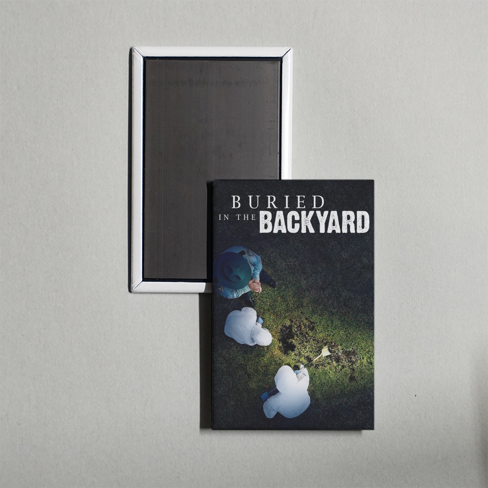 Buried In The Backyard TV Show Fridge Magnet