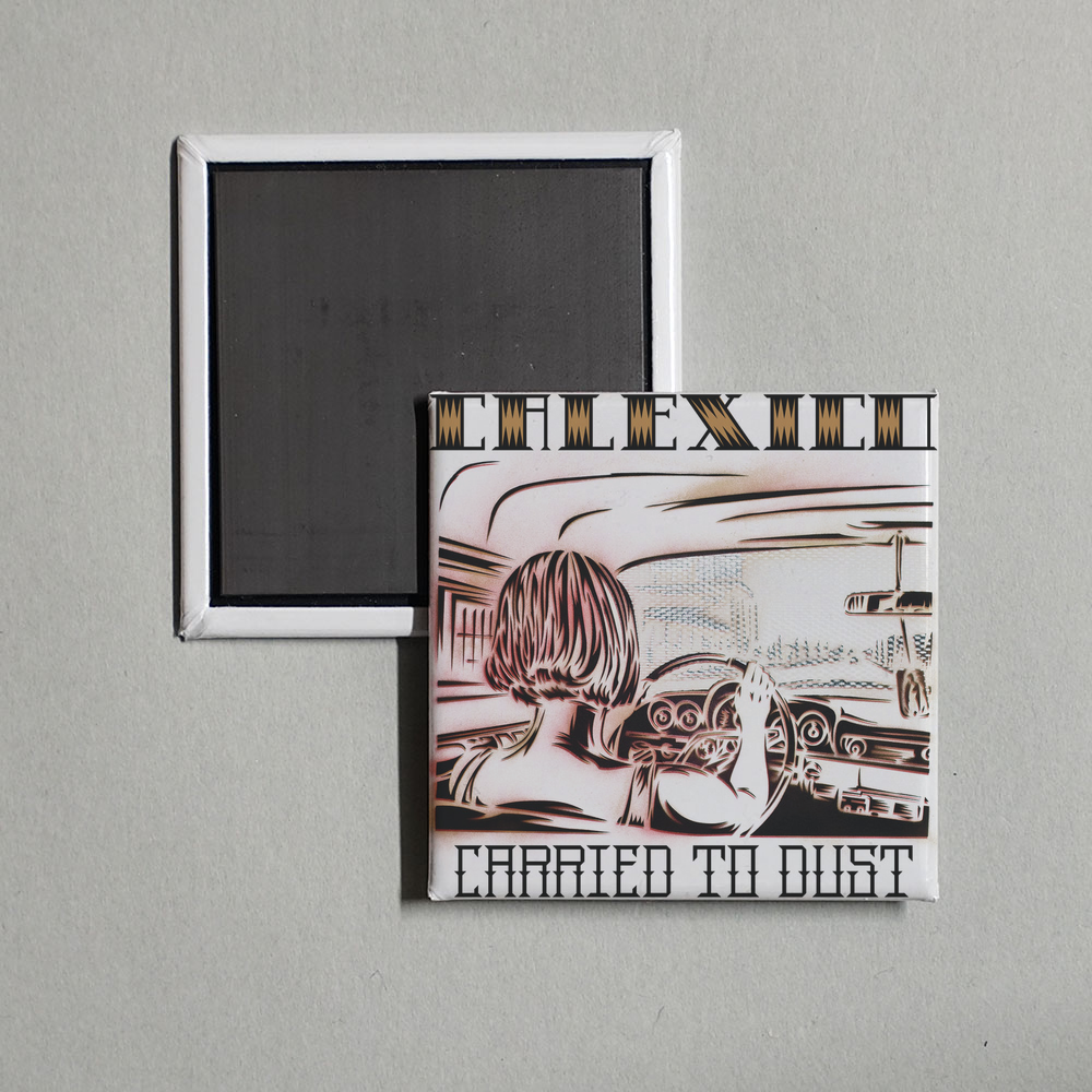 Calexico - Carried To Dust Album Cover Fridge Magnet