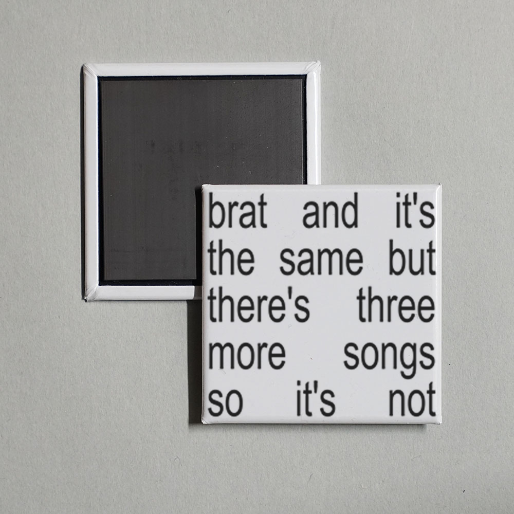 Charli xcx - Brat and it’s the same but there’s three more songs so it’s not Album Cover Fridge Magnet