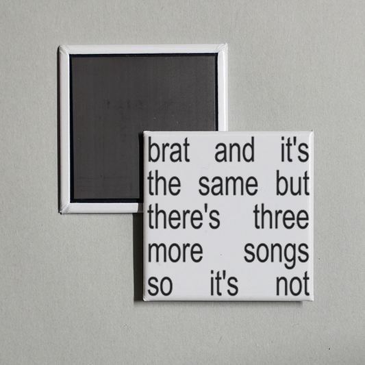 Charli xcx - Brat and it’s the same but there’s three more songs so it’s not Album Cover Fridge Magnet