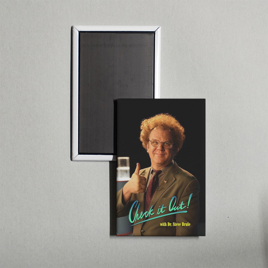 Check It Out! with Dr. Steve Brule TV Show Fridge Magnet