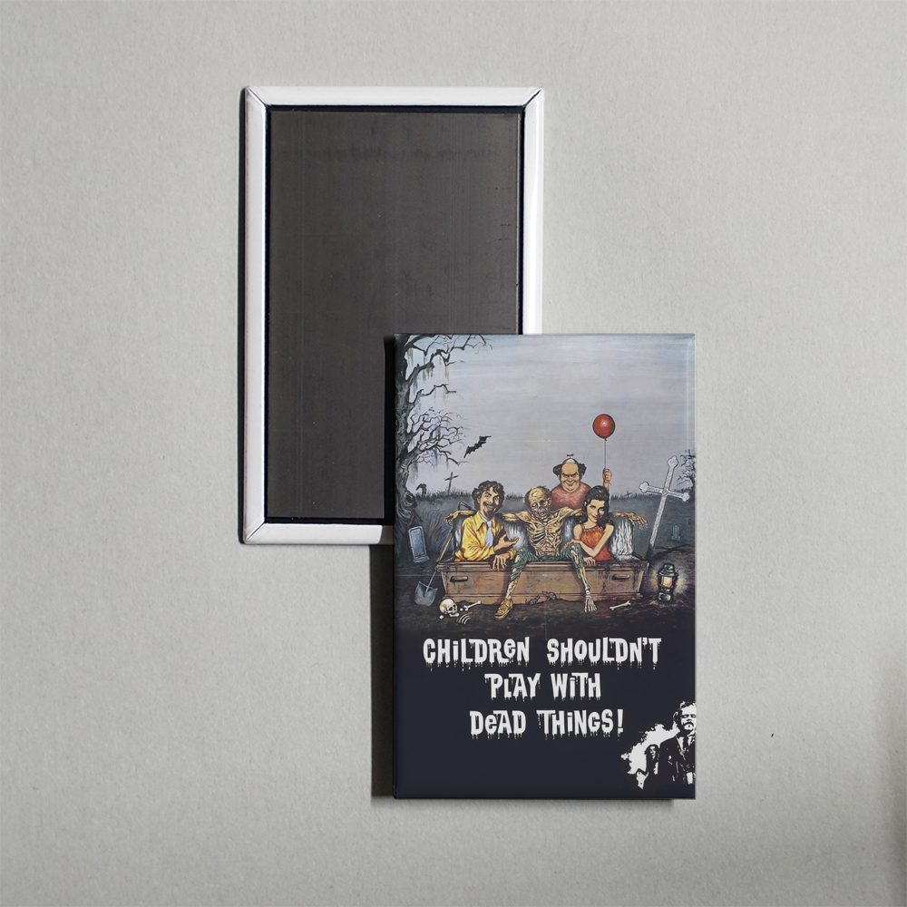 Children Shouldn't Play with Dead Things Mini Movie Fridge Magnet