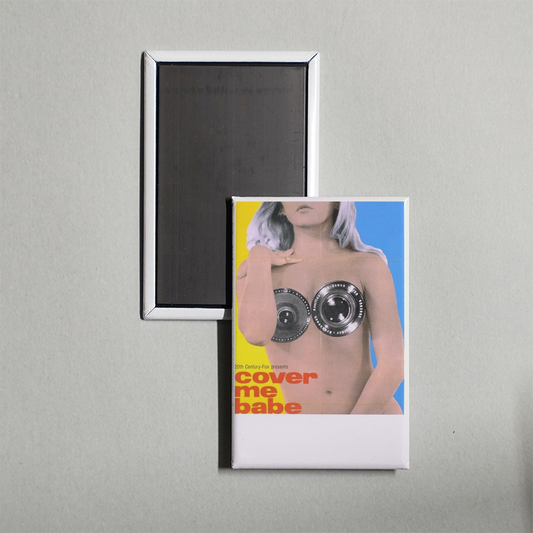 Cover Me Babe Mini Movie Fridge Magnet