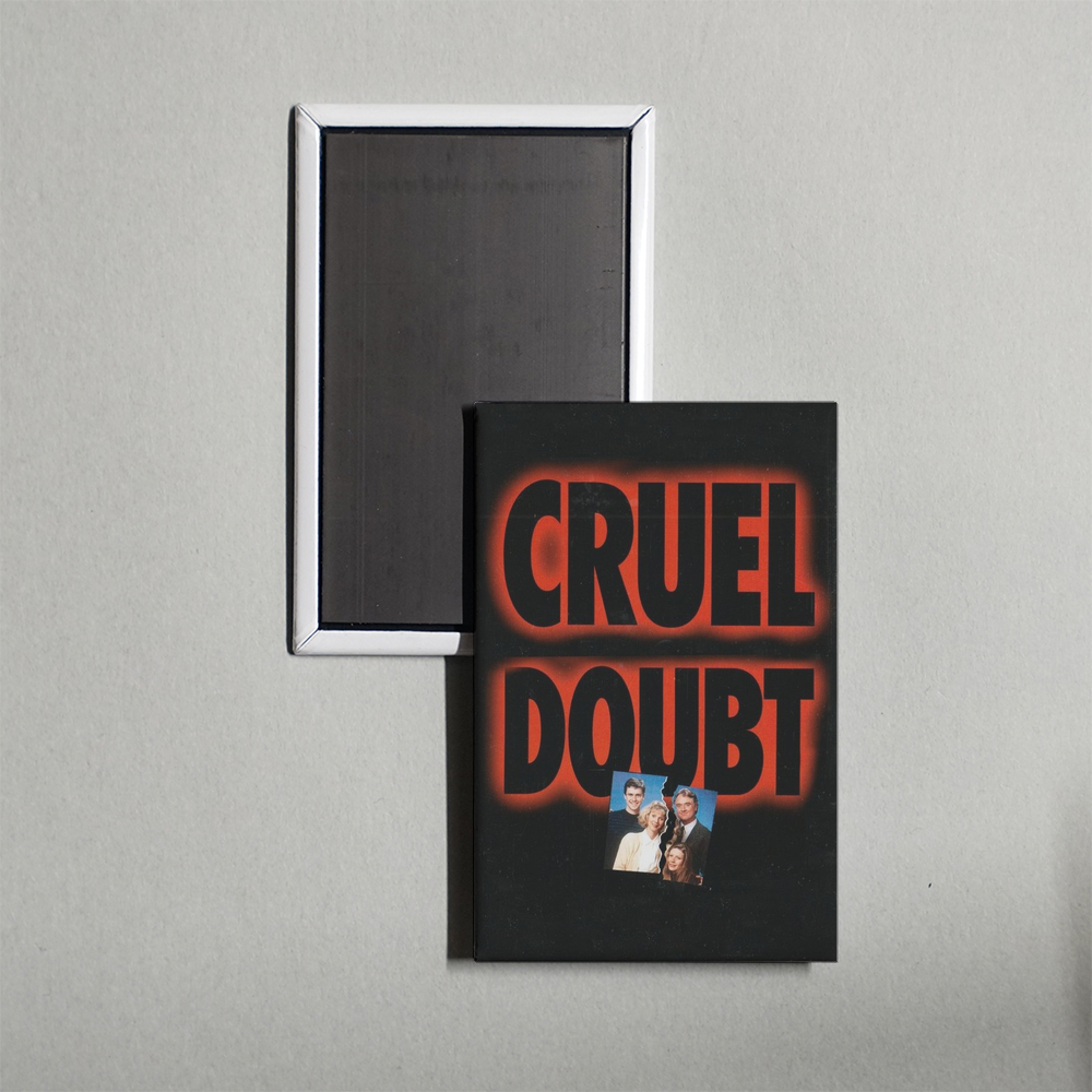 Cruel Doubt TV Show Fridge Magnet