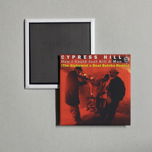 Cypress Hill - How I Could Just Kill a Man (The Alchemist x Beat Butcha Remix) Album Cover Fridge Magnet