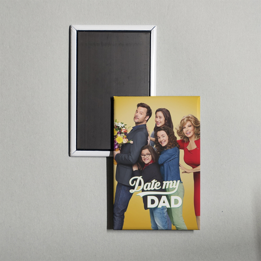 Date My Dad TV Show Fridge Magnet