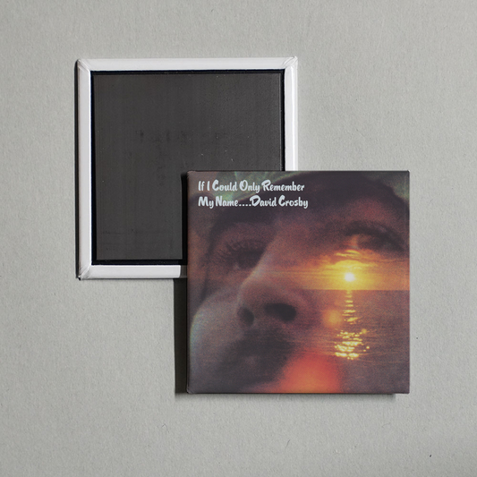 David Crosby - If I Could Only Remember My Name Album Cover Fridge Magnet