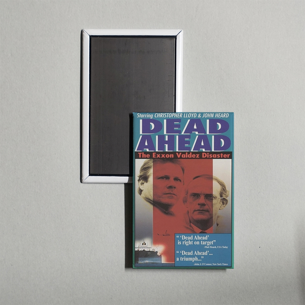Dead Ahead The Exxon Valdez Disaster Mini Movie Fridge Magnet