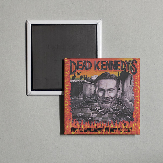 Dead Kennedys - Give Me Convenience or Give Me Death Album Cover Fridge Magnet