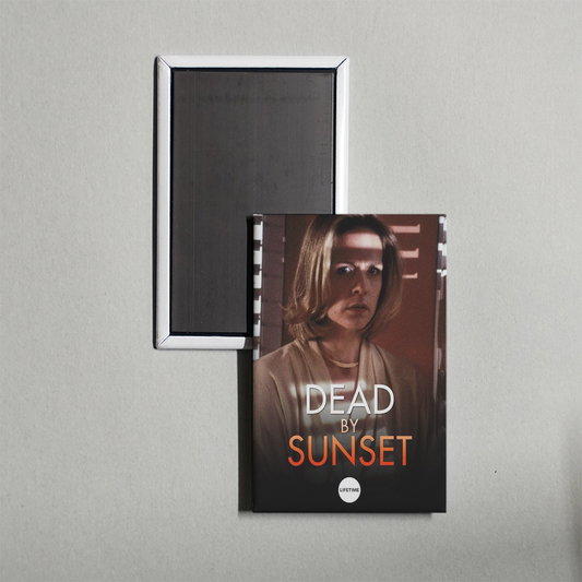 Dead by Sunset TV Show Fridge Magnet