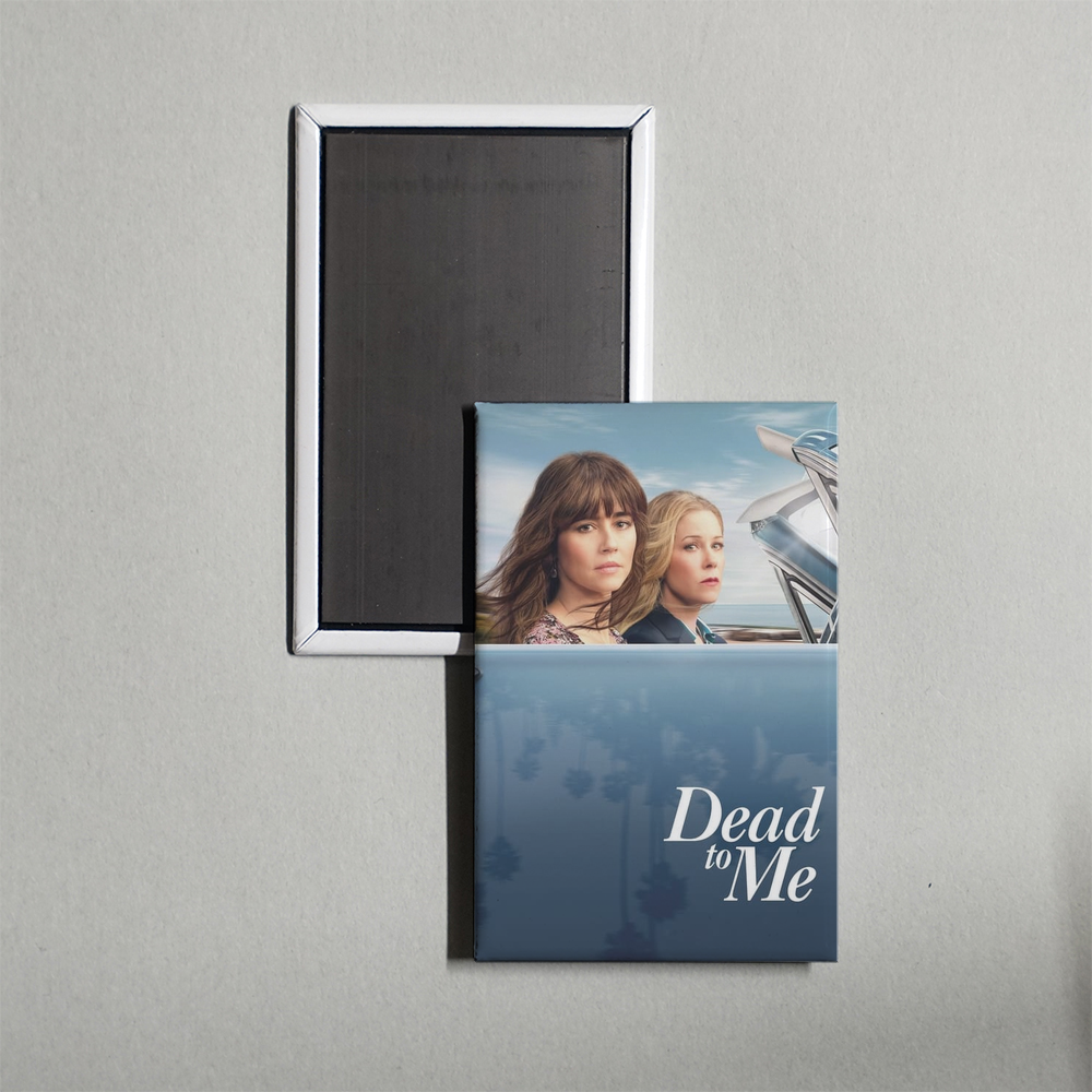 Dead to Me TV Show Fridge Magnet