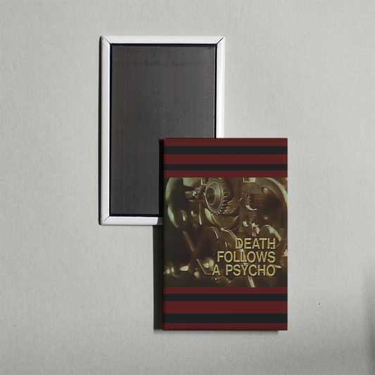 Death Follows a Psycho Mini Movie Fridge Magnet
