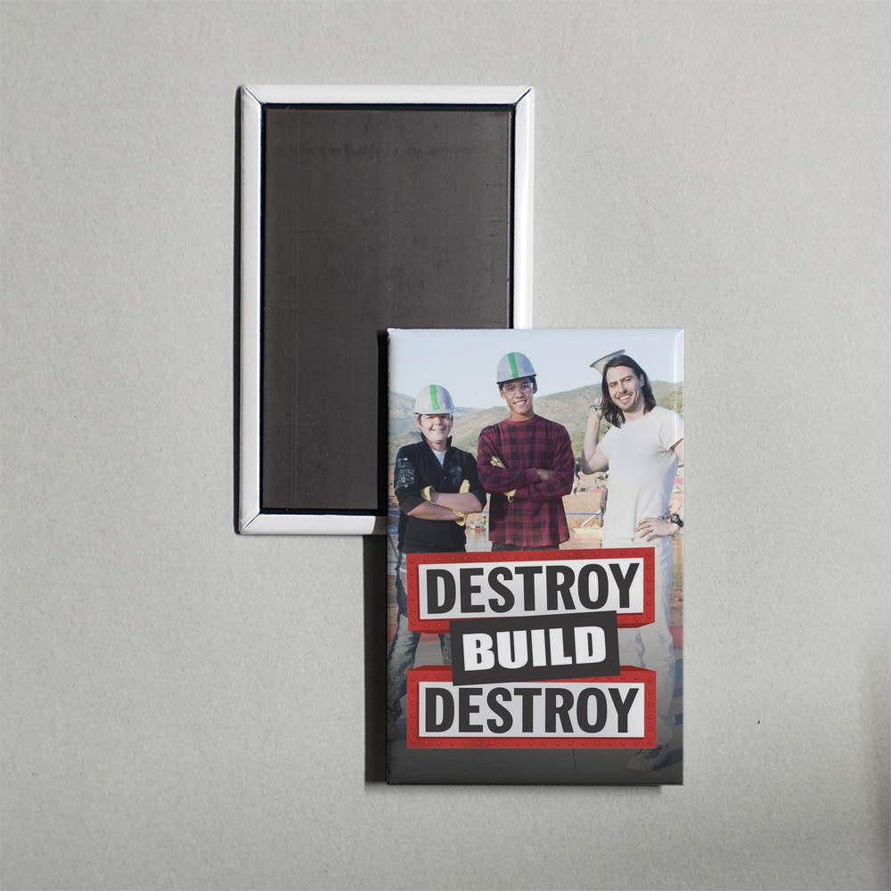 Destroy Build Destroy TV Show Fridge Magnet