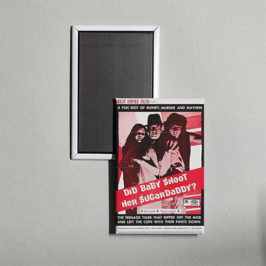 Did Baby Shoot Her Sugardaddy Mini Movie Fridge Magnet